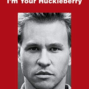 I'm Your Huckleberry: A Memoir