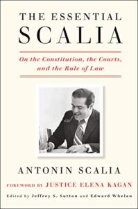 the essential scalia: on the constitution, the courts, and the rule of law