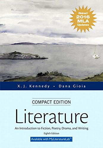 Literature: An Introduction to Fiction, Poetry, Drama, and Writing, Compact Edition, MLA Update Edition