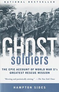 ghost soldiers: the epic account of world war ii's greatest rescue mission