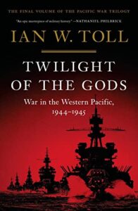 twilight of the gods: war in the western pacific, 1944-1945 (the pacific war trilogy, 3)