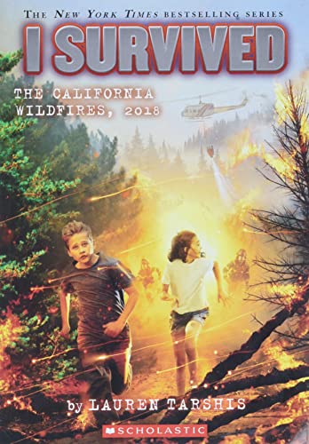 I Survived the California Wildfires, 2018 (I Survived 20): Volume 20 (I Survived)