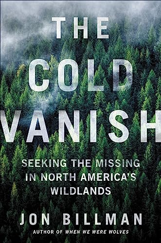 The Cold Vanish: Seeking the Missing in North America's Wildlands