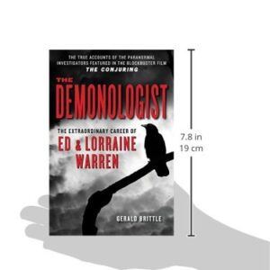 The Demonologist: The Extraordinary Career of Ed and Lorraine Warren (The Paranormal Investigators Featured in the Film "The Conjuring")