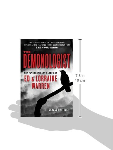 The Demonologist: The Extraordinary Career of Ed and Lorraine Warren (The Paranormal Investigators Featured in the Film "The Conjuring")