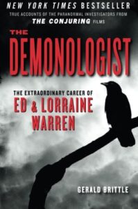 the demonologist: the extraordinary career of ed and lorraine warren (the paranormal investigators featured in the film "the conjuring")