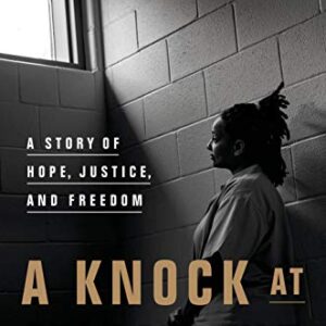 A Knock at Midnight: A Story of Hope, Justice, and Freedom