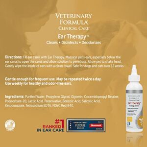 Veterinary Formula Clinical Care Ear Therapy, 4 oz. – Cat and Dog Ear Cleaner to Help Soothe Itchiness and Cleans The Ear Canal from Debris and Buildup That May Cause Infection