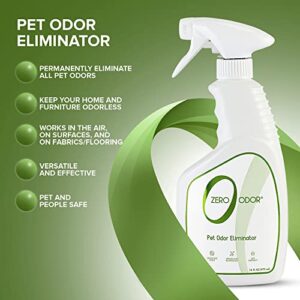 Zero Odor - Pet Odor Eliminator - Permanently Eliminate Air & Surface Odors – Patented Molecular Technology Best For Carpet, Furniture, Pet Beds - Smell Great Again (Over 400 Sprays Per Bottle)