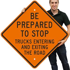 smartsign "be prepared to stop, trucks entering and exiting the road" sign | 36" x 36" aluminum