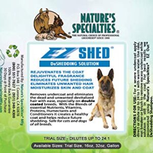 Nature's Specialties EZ Shed Ultra Concentrated Dog Conditioner for Pets, Makes up to 3 Gallons, Natural Choice for Professional Groomers, Deshedding Solution, Made in USA, 16 oz