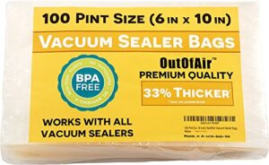 100 vacuum sealer bags: pint size (6" x 10") by outofair works with foodsaver & other machines - 33% thicker bpa free, commercial grade, 6 x 10 inches