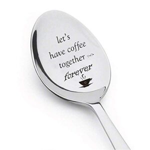 let's have coffee together forever- christian gifts- engraved spoon - cute coffee lovers gift for friends who are moving away -friendship day gift by boston creative company#sp_067