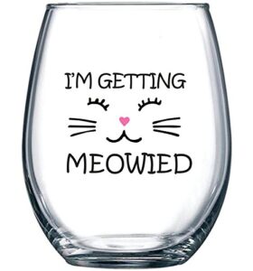 i'm getting meowied funny wine glass 15oz - unique wedding gift idea for fiancee, bride, bridal shower gifts - engagement party or christmas gift for her - evening mug