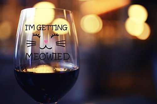 I'm Getting Meowied Funny Wine Glass 15oz - Unique Wedding Gift Idea for Fiancee, Bride, Bridal Shower Gifts - Engagement Party or Christmas Gift for Her - Evening Mug