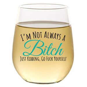 i'm not always - funny wine glasses for women, cute wine glass for best friend gift, funny gift for her, stemless 15oz, gift box, birthday gifts for women or men, unique, for girlfriend, sister, bff