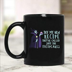 new funny gift mug maleficent try my new recipe called shut fucupcakes coffee mug ceramic black 11 oz
