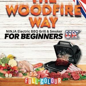 THE WOODFIRE WAY - NINJA Electric BBQ Grill & Smoker for Beginners: Discover the Ninja Woodfire Electric Pellet Smoker, a versatile outdoor BBQ, ... frying, and roasting sensation in UK METRIC