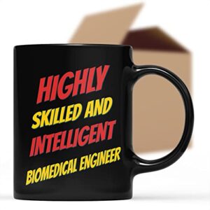 funny biomedical engineer appreciation present for biomedical engineer highly skilled and intelligent biomedical engineer 11 oz ceramic coffee mug