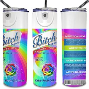 puresdesigns bitch be gone tumbler - bitch be gone cup - bitch spray - bitch be gone spray insulated stainless steel funny 20oz tumbler