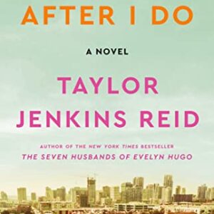 After I Do: A Novel