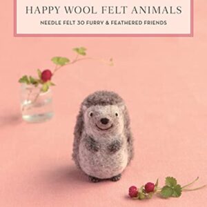 Happy Wool Felt Animals: Needle Felt 30 Furry & Feathered Friends