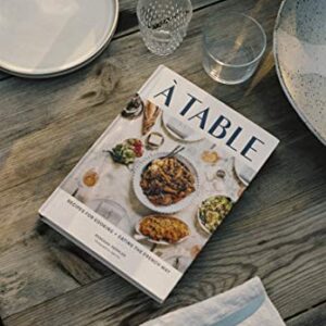 A Table: Recipes for Cooking and Eating the French Way