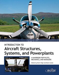 introduction to aircraft structures, systems, and powerplants―a handbook for pilots, mechanics and managers