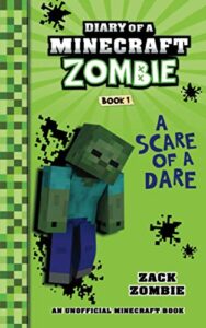 diary of a minecraft zombie book 1: a scare of a dare