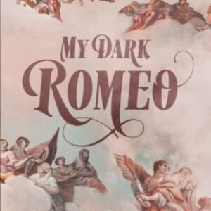 My Dark Romeo: An Enemies-to-Lovers Romance (Dark Prince Road)