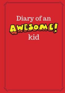 diary of an awesome kid: 100 pages ruled, candy apple red - children's draw and write journal notebook (7 x 10 inches) (diary of an awesome kid journals)