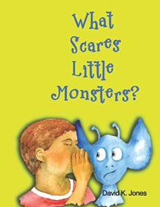 what scares little monsters?