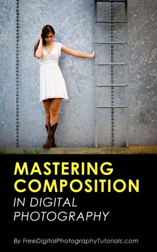 Mastering the Art of Photography Composition: Learn Tips and Tricks for Better Creative Photos for Beginners and Intermediate Photographers