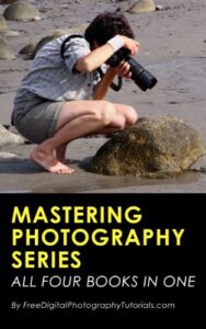 mastering photography series: a complete guide to learning better creative photography for beginners and intermediate photographers