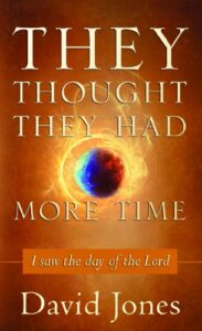 they thought they had more time: i saw the day of the lord