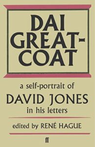 dai greatcoat: a self-portrait of david jones in his letters