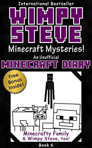 Wimpy Steve Book 6: Minecraft Mysteries! (An Unofficial Minecraft Diary Book) (Minecraft Diary: Wimpy Steve)