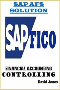 modules financial accounting and controlling in sap afs solution (the sap afs solution book 3)
