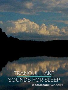 tranquil lake sounds for sleep 8 hours