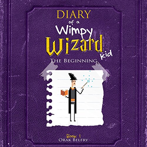 Diary of a Wimpy Wizard Kid: The Beginning