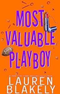 most valuable playboy: a friends to lovers, fake girlfriend standalone sports romance (ballers and babes book 1)