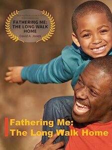 fathering me: the long walk home