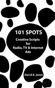 101 spots: creative scripts for radio, tv & internet