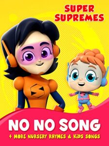 super supremes no no song + more nursery rhymes & kids songs