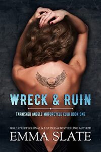 wreck & ruin (tarnished angels motorcycle club book 1)