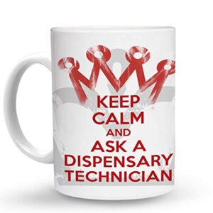 makoroni - keep calm and ask a dispensary technician 15 oz ceramic large coffee mug/cup design#55