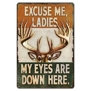 ylens metal sign 8 x 12inch - wall plaque excuse me ladies my eyes are down here deer tin sign