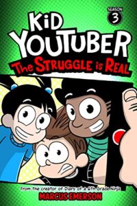 kid youtuber 3: the struggle is real: from the creator of diary of a 6th grade ninja