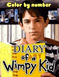 diary of a wimpy kid color by number: diary of a wimpy kid coloring books for kids of all ages