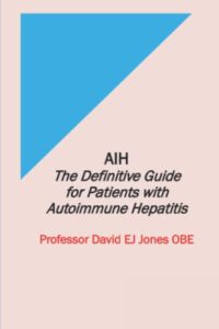 aih: the definitive guide for patients with autoimmune hepatitis (the definitive guides to liver disease)